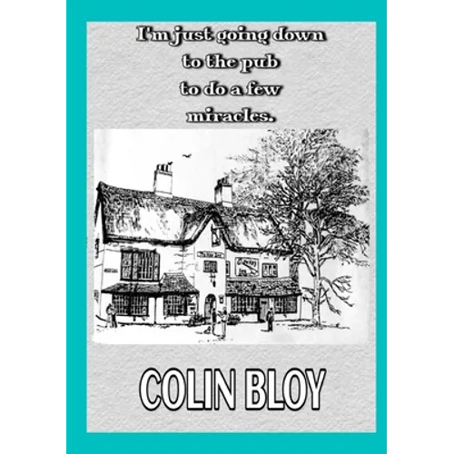 I'm Just Going Down To The Pub To Do A Few Miracles - Paperback - IBook Store