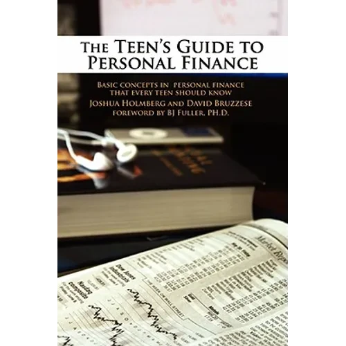 The Teen's Guide to Personal Finance: Basic Concepts in Personal Finance That Every Teen Should Know - Paperback