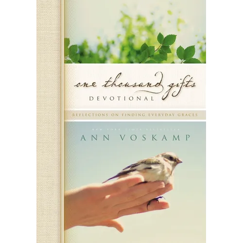 One Thousand Gifts Devotional: Reflections on Finding Everyday Graces