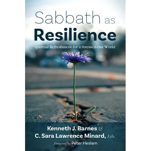 Sabbath as Resilience: Spiritual Refreshment for a Stressed-Out World - Hardcover
