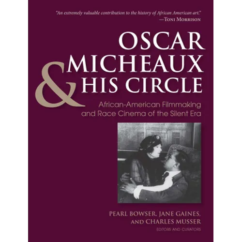 Oscar Micheaux and His Circle: African-American Filmmaking and Race Cinema of the Silent Era - Paperback - IBook Store
