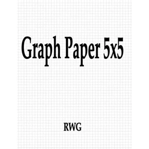 Graph Paper 5x5: 150 Pages 8.5" X 11"