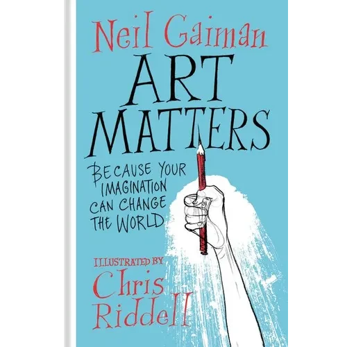 Art Matters: Because Your Imagination Can Change the World