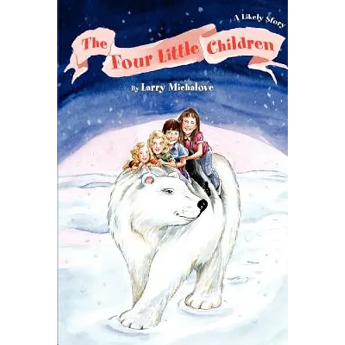 The Four Little Children: A Likely Story - Paperback