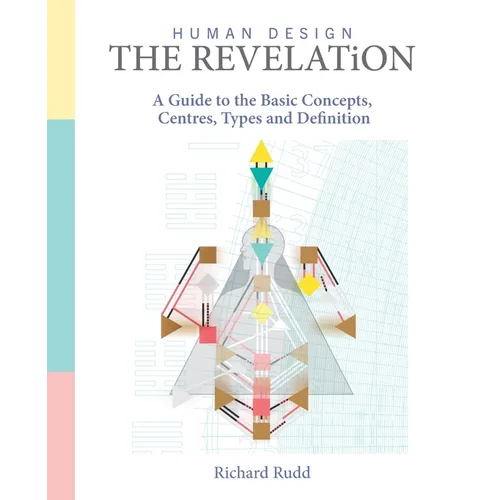 Human Design - The Revelation: A Guide to Basic Concepts, Centres Types and Definition - Paperback - IBook Store