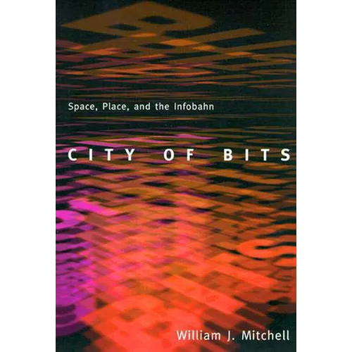 City of Bits: Space, Place, and the Infobahn - Paperback - IBook Store