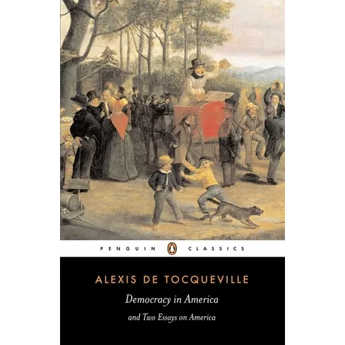 Democracy in America and Two Essays on America - Paperback