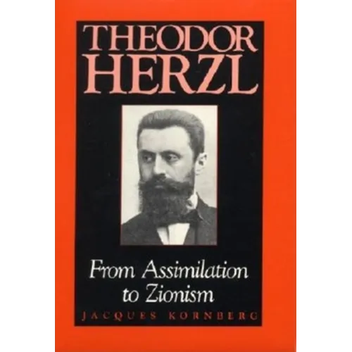 Theodor Herzl: From Assimilation to Zionism - Hardcover - IBook Store