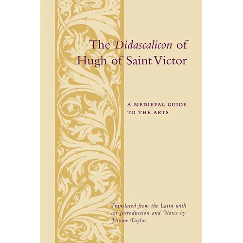The Didascalicon of Hugh of Saint Victor: A Medieval Guide to the Arts - Paperback - IBook Store