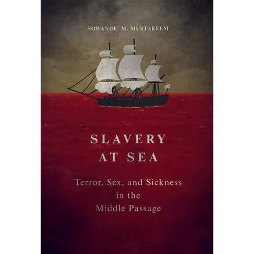 Slavery at Sea: Terror, Sex, and Sickness in the Middle Passage - Paperback - IBook Store