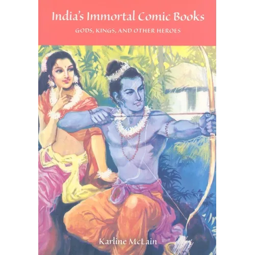 India's Immortal Comic Books: Gods, Kings, and Other Heroes - Paperback - IBook Store