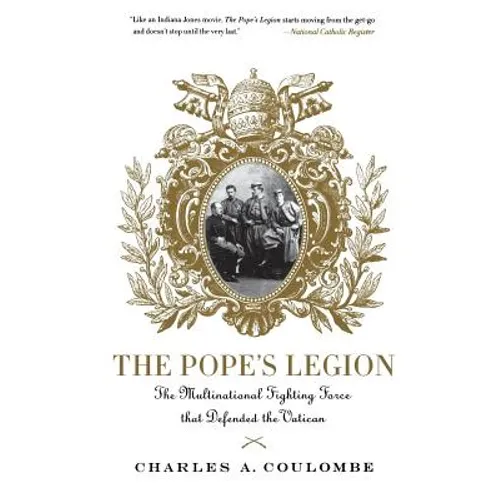The Pope's Legion: The Multinational Fighting Force That Defended the Vatican - Paperback - IBook Store