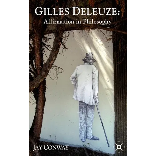Gilles Deleuze: Affirmation in Philosophy - Hardcover - IBook Store
