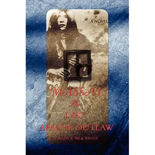 Massai: The Last Apache Outlaw - Paperback