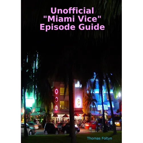 Unofficial "Miami Vice" Episode Guide - Paperback - IBook Store