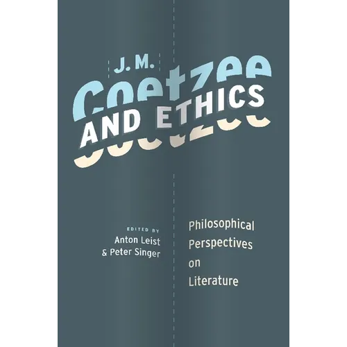 J. M. Coetzee and Ethics: Philosophical Perspectives on Literature - Paperback - IBook Store