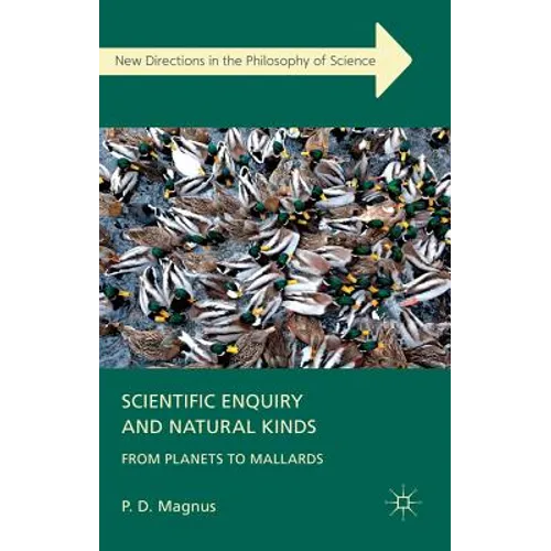 Scientific Enquiry and Natural Kinds: From Planets to Mallards - Hardcover - IBook Store