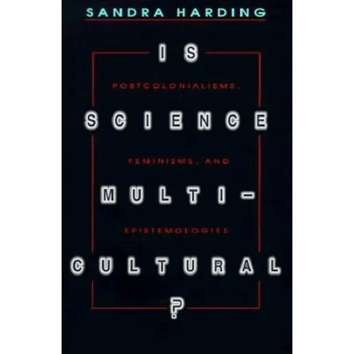 Is Science Multicultural?: Postcolonialisms, Feminisms, and Epistemologies - Paperback - IBook Store