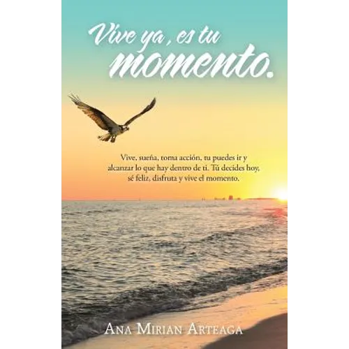 Vive Ya, Es Tu Momento - Paperback - IBook Store