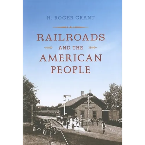 Railroads and the American People - Hardcover - IBook Store