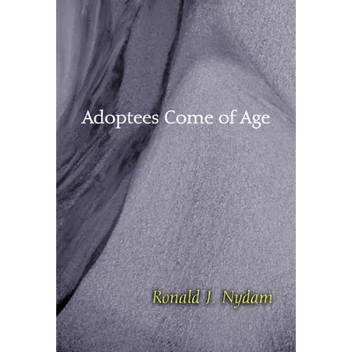 Adoptees Come of Age: Living Within Two Families - Paperback