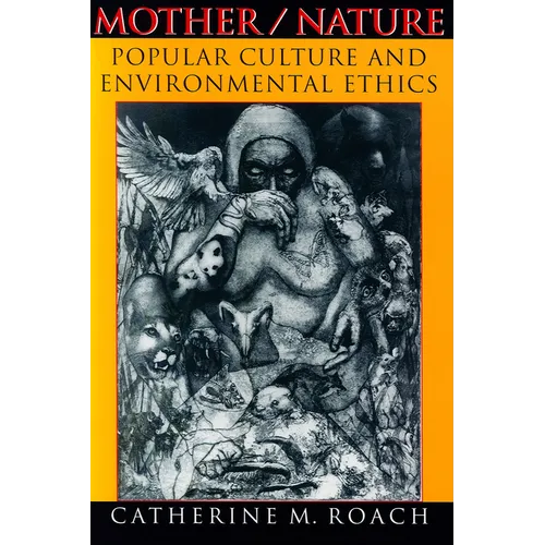 Mother/Nature: Popular Culture and Environmental Ethics - Paperback - IBook Store
