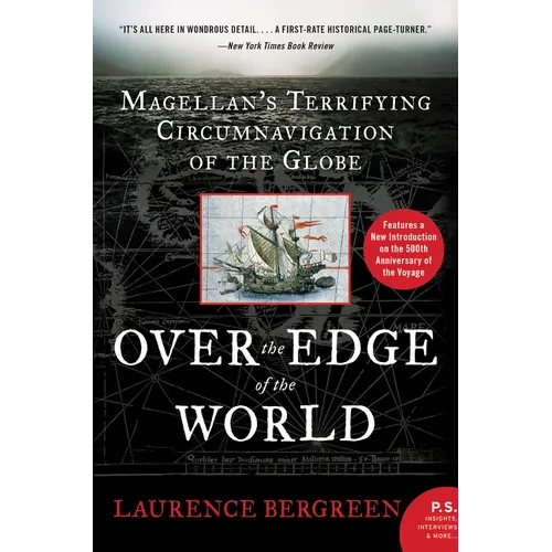 Over the Edge of the World: Magellan's Terrifying Circumnavigation of the Globe