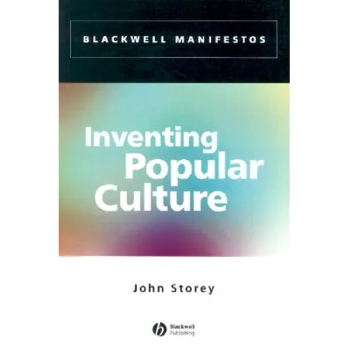 Inventing Popular Culture: From Folklore to Globalization