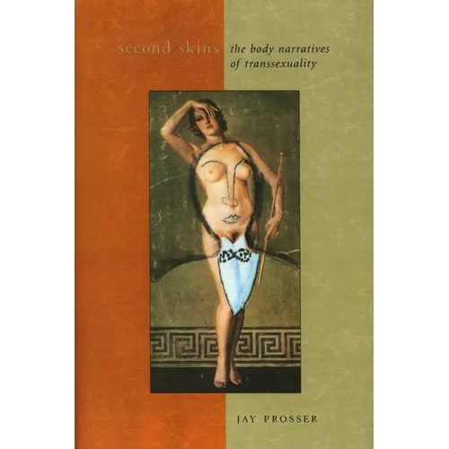 Second Skins: The Body Narratives of Transsexuality - Paperback - IBook Store