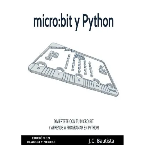 micro: bit y Python (Edición en Blanco y Negro) - Paperback - IBook Store