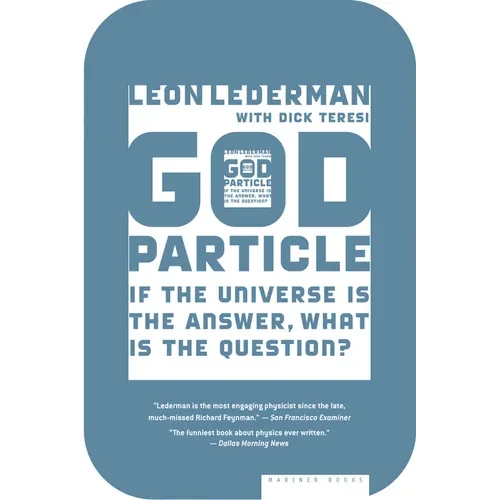 The God Particle: If the Universe Is the Answer, What Is the Question? - Paperback