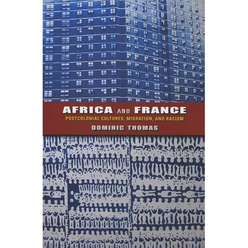 Africa and France: Postcolonial Cultures, Migration, and Racism - Paperback - IBook Store