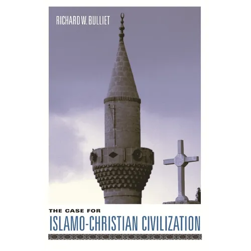 The Case for Islamo-Christian Civilization