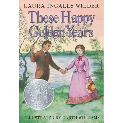 These Happy Golden Years: A Newbery Honor Award Winner - Hardcover