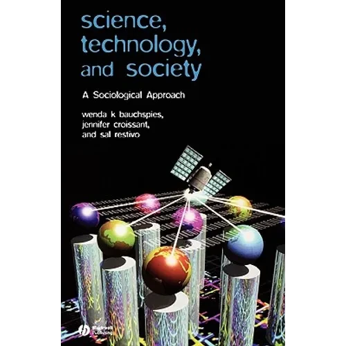 Science, Technology, and Society: A Sociological Approach