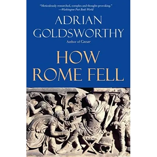 How Rome Fell: Death of a Superpower