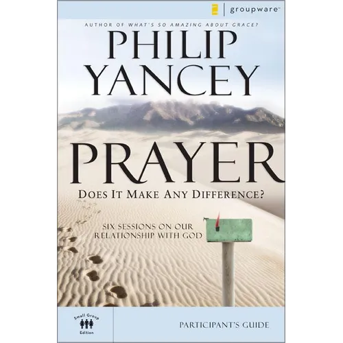 Prayer Bible Study Participant's Guide: Six Sessions on Our Relationship with God