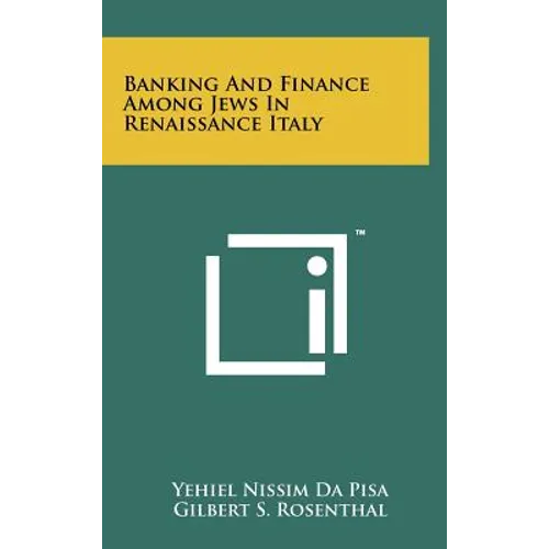 Banking And Finance Among Jews In Renaissance Italy - Hardcover - IBook Store