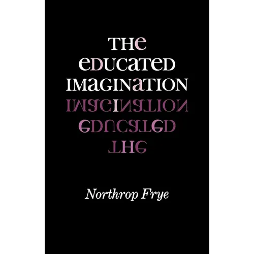 The Educated Imagination - Paperback - IBook Store