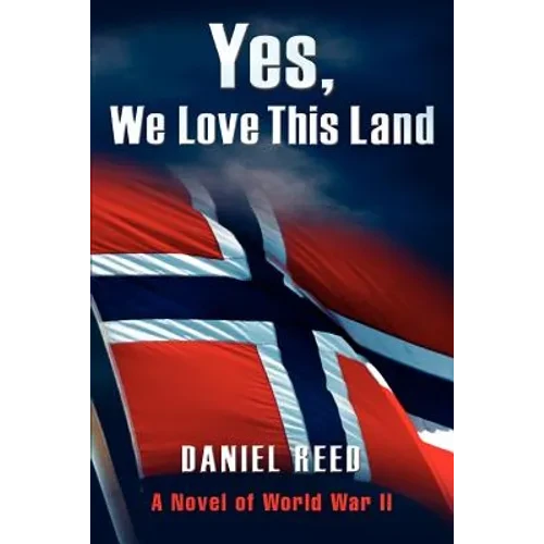Yes, We Love This Land: A Novel of World War II - Paperback