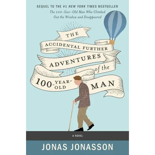 The Accidental Further Adventures of the Hundred-Year-Old Man - Paperback
