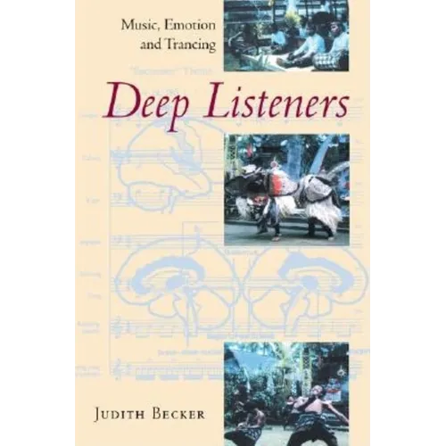 Deep Listeners: Music, Emotion, and Trancing - Paperback - IBook Store