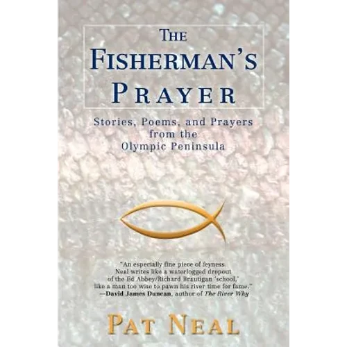 The Fisherman's Prayer: Stories, Poems, and Prayers from the Olympic Peninsula - Paperback