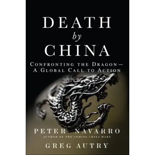 Death by China: Confronting the Dragon - A Global Call to Action