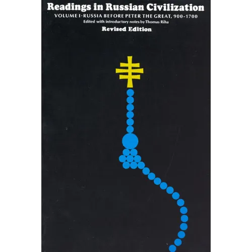 Readings in Russian Civilization Volume I: Russia before Peter the Great, 900-1700 - Paperback - IBook Store