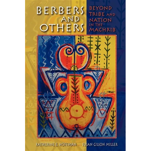 Berbers and Others: Beyond Tribe and Nation in the Maghrib - Paperback - IBook Store