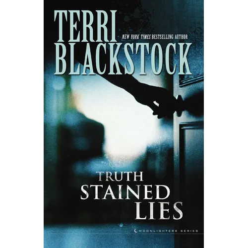 The Truth Stained Lies: A Gripping Christian Suspense Novel of Family, Faith, and Deception