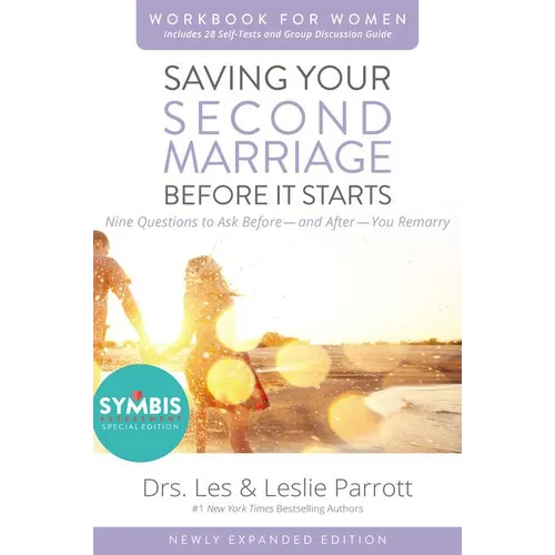 Saving Your Second Marriage Before It Starts Workbook for Women Updated: Nine Questions to Ask Before---And After---You Remarry