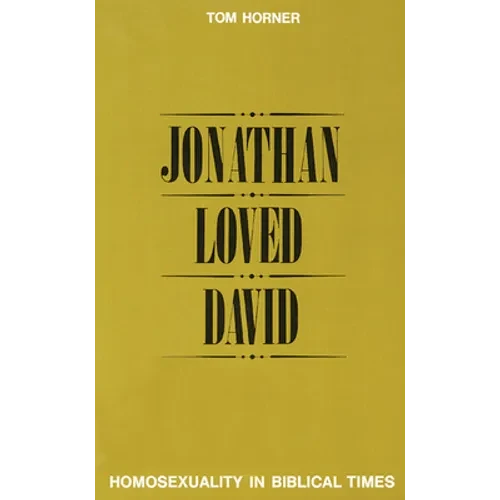 Jonathan Loved David: Homosexuality in Biblical Times