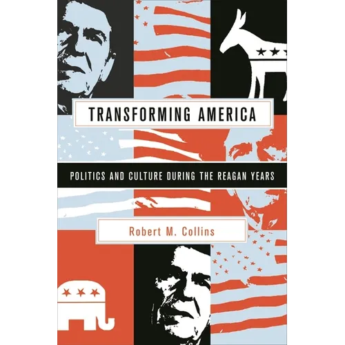 Transforming America: Politics and Culture During the Reagan Years - Paperback - IBook Store